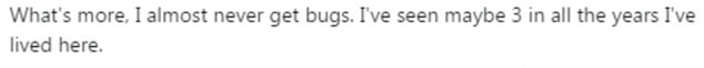Not possible: He added that he never really struggles with bugs in his home, making the suggestion all the more unlikely